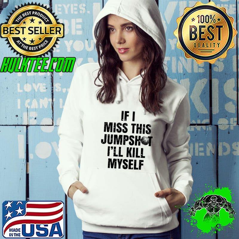 Black if I miss this jumpshot classic s Hoodie Black if I miss this jumpshot classic s Hoodie