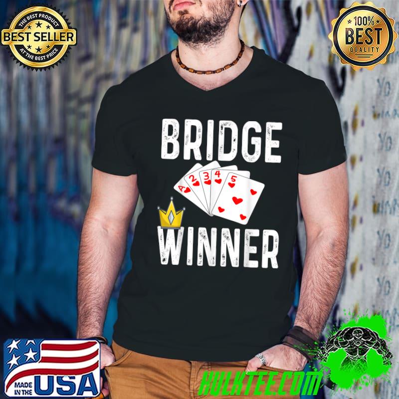 Bridge Card Game Bridge Winner Playing Cards Humor T-Shirt