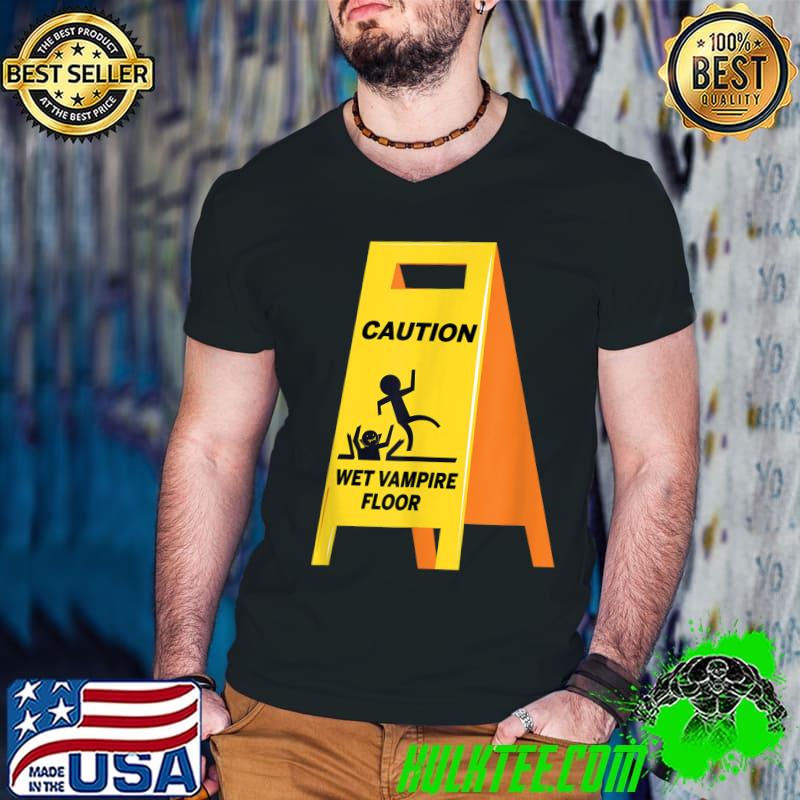 Caution Vampire Wet Floor Ironic Dark Humor Halloween T-Shirt