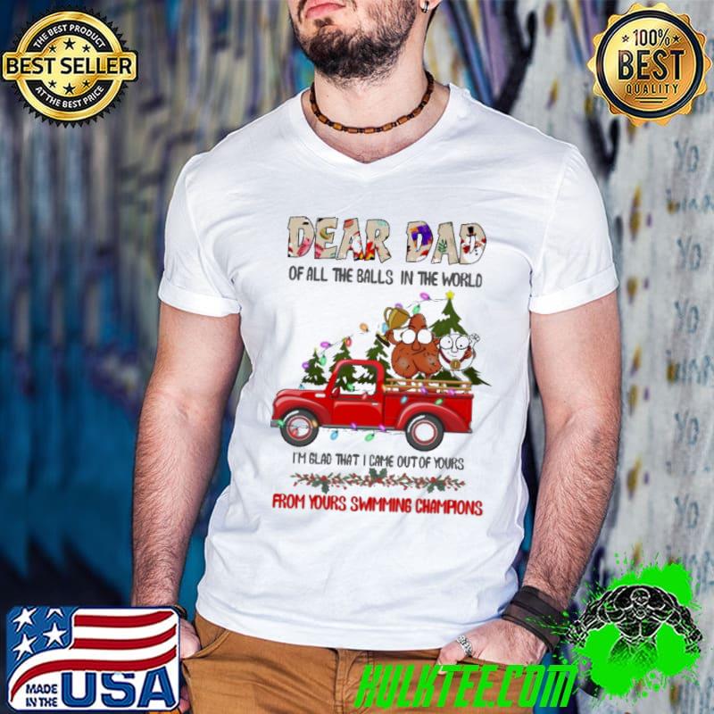 Christmas Dear Dad Of All The Balls In The World Swamming Champions Shirt