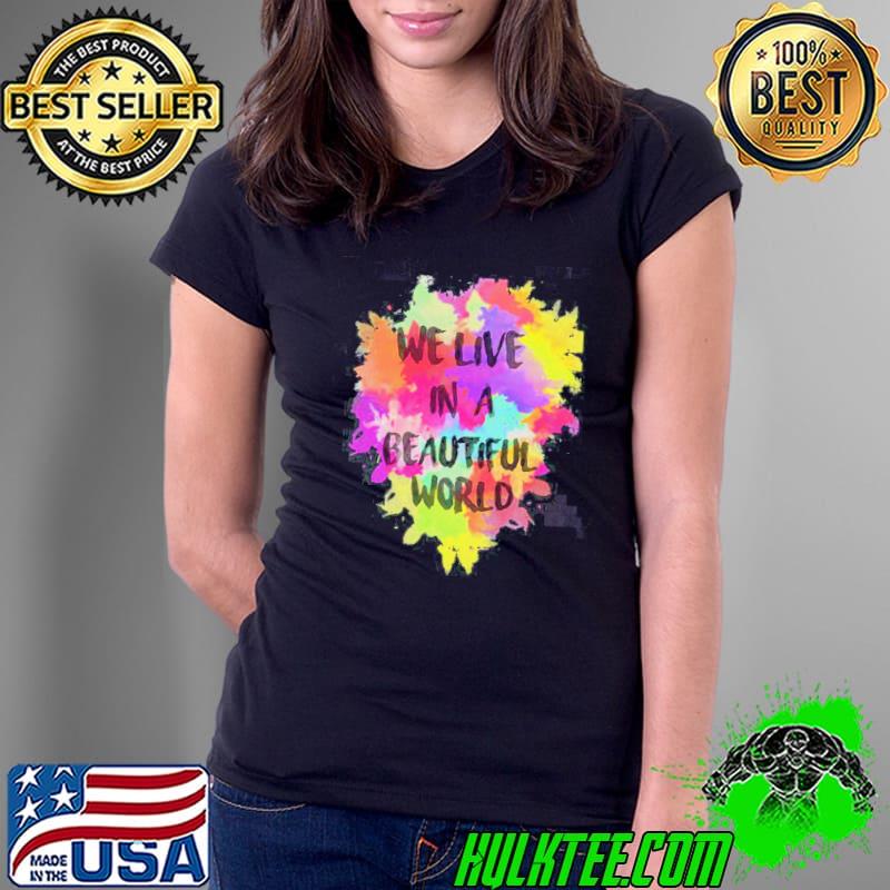 Colorful coldplay we live in a beautiful world watercolor classic s Ladies Tee Colorful coldplay we live in a beautiful world watercolor classic s Ladies Tee