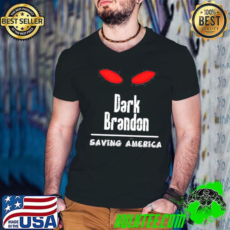 Dark brandon saving America political classic shirt
