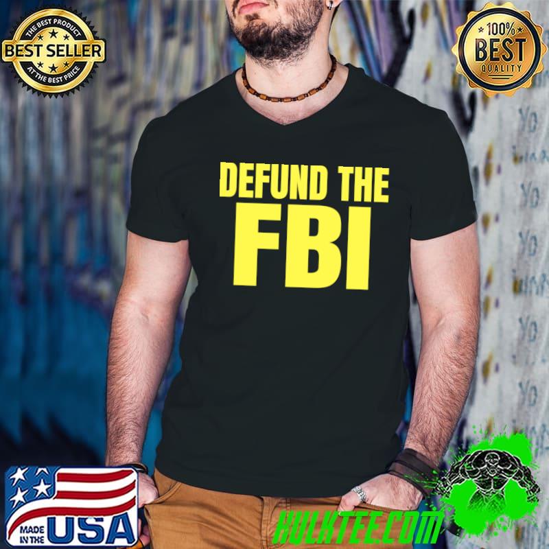 Defund the FBI Shirt Essential T-Shirt Defund the FBI Shirt Essential T-Shirt