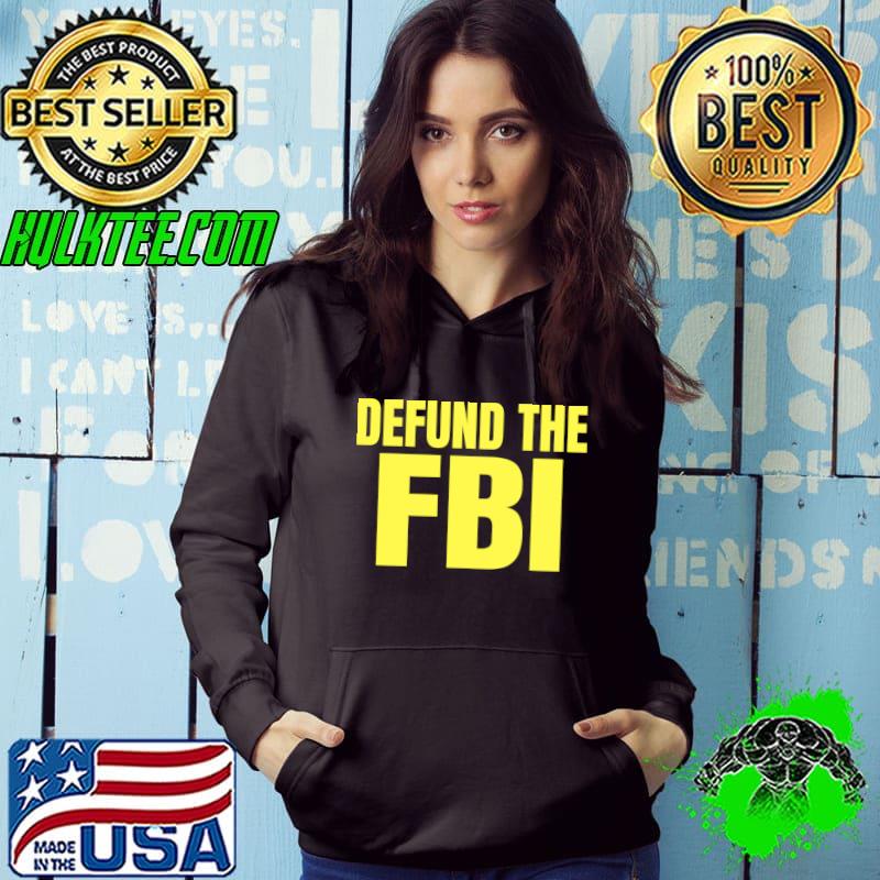 Defund the FBI Shirt Essential T-Shirt Hoodie Defund the FBI Shirt Essential T-Shirt Hoodie
