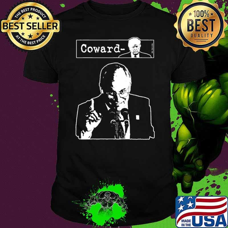 Dick Cheney Funny Trump is Coward Shirt