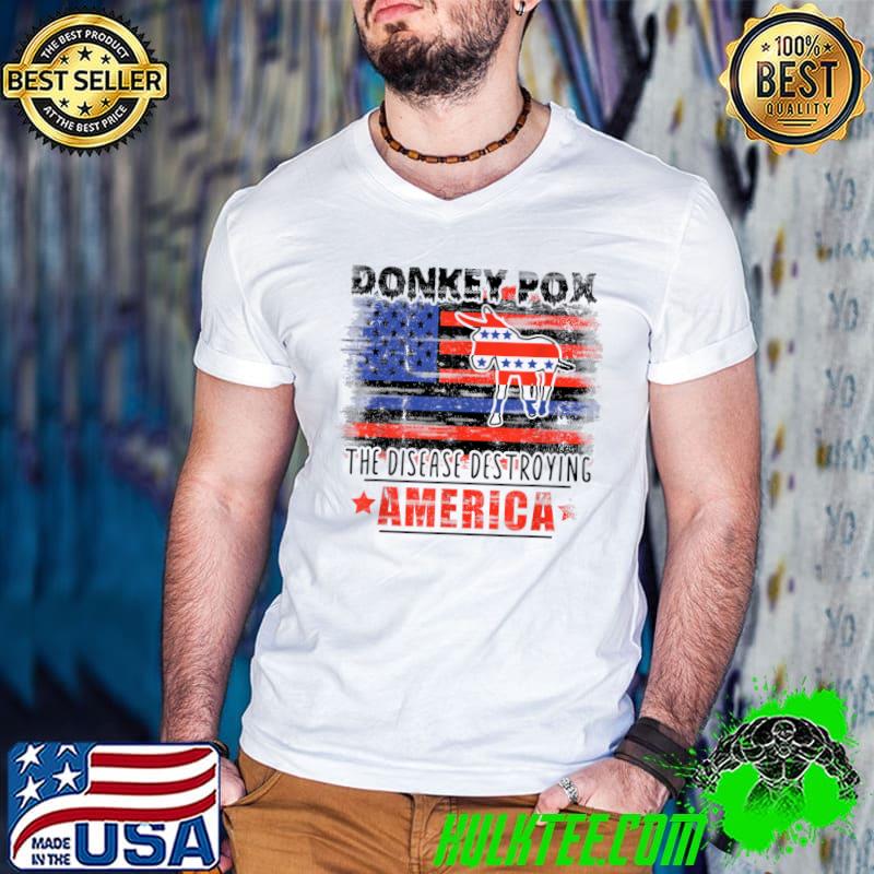 Donkey Pox The Disease Destroying America Usa Flag Star Patriotic T-Shirt