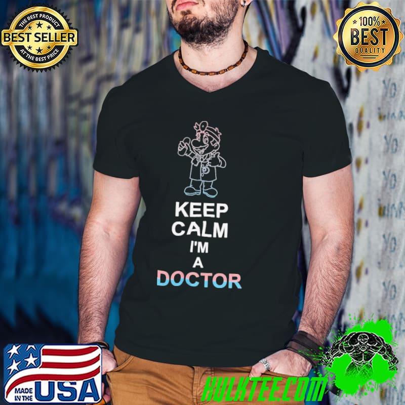 Dr Mario keep calm classic shirt