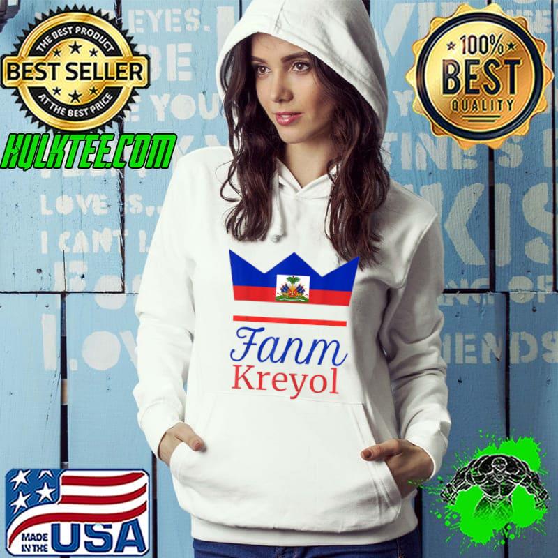 Fanm Kreyol Haitian Pride Haiti Crown Ayiti Flag T-Shirt Hoodie Fanm Kreyol Haitian Pride Haiti Crown Ayiti Flag T-Shirt Hoodie