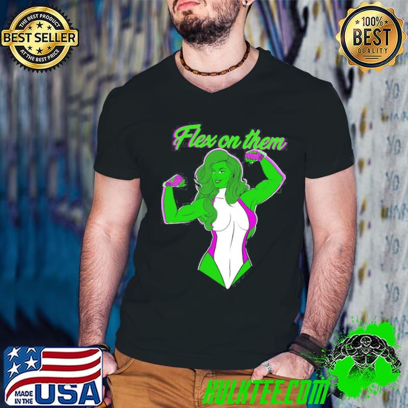 Flex on them she Hulk flex shirt