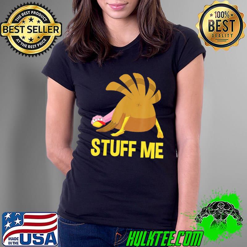Funny thanksgiving stuff me men adult humor s Ladies Tee Funny thanksgiving stuff me men adult humor s Ladies Tee