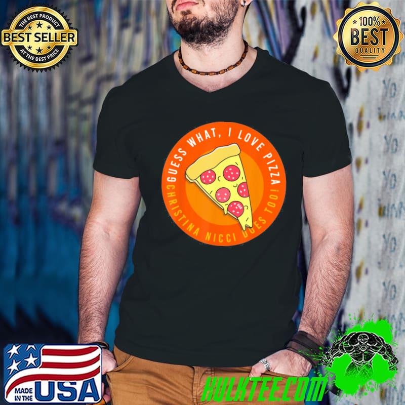 Guess what I love pizza 888 classic shirt