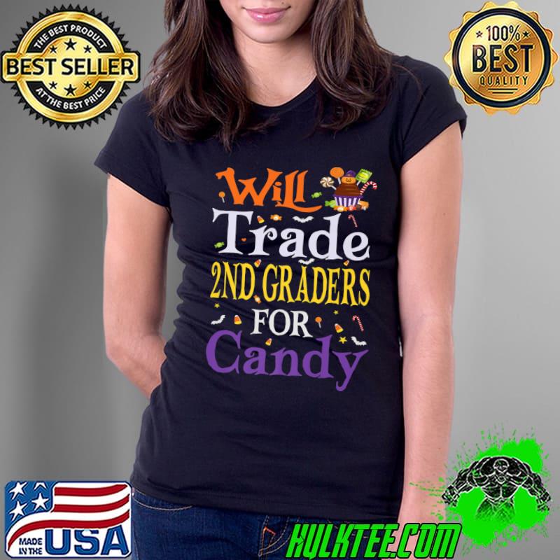 Halloween Costume Will Trade 2nd Graders For Candy Teacher T-Shirt Ladies Tee Halloween Costume Will Trade 2nd Graders For Candy Teacher T-Shirt Ladies Tee