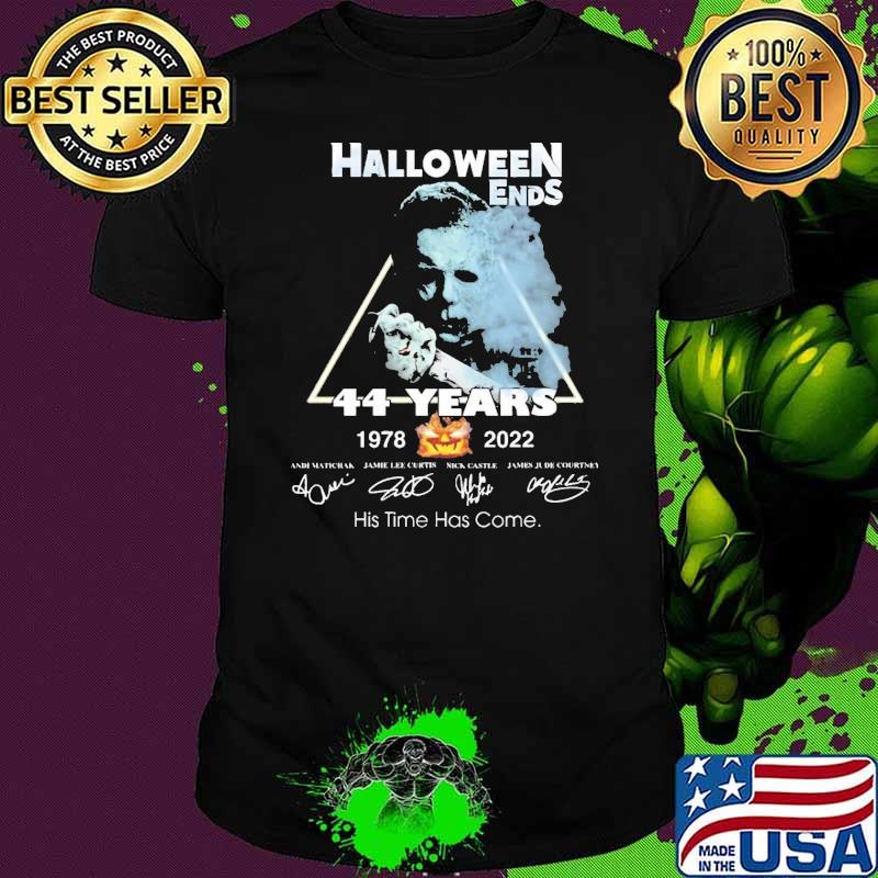 Halloween Ends 44 Years 1978 2022 His Time Has Come Shirt