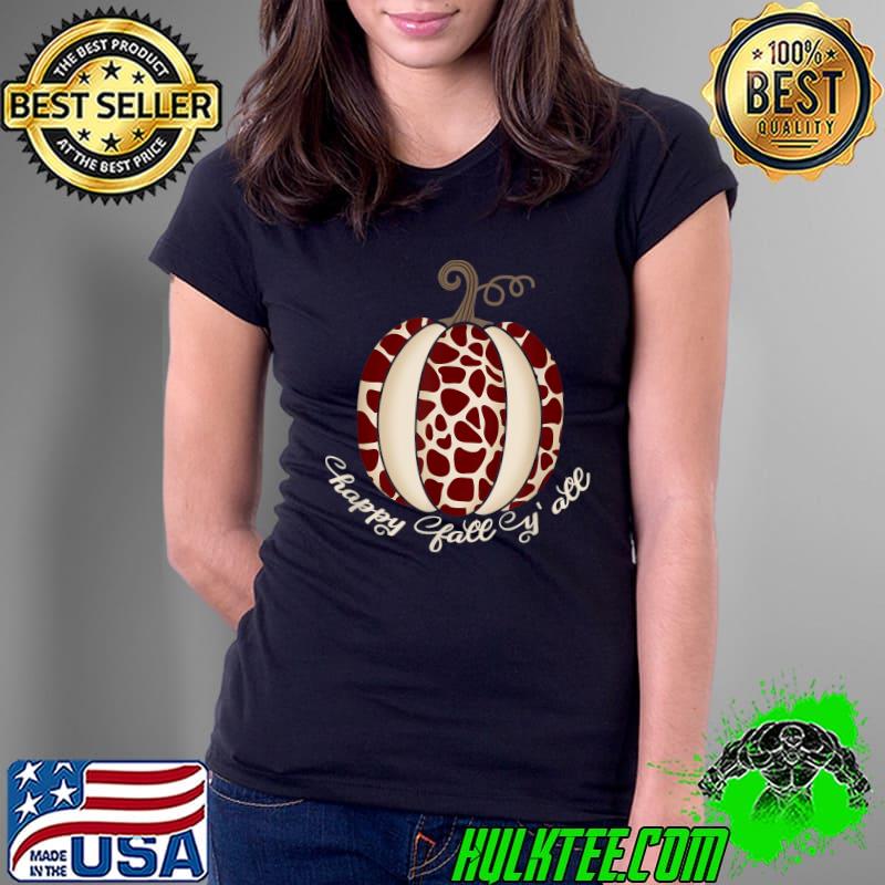 Happy Fall Y'all Pumpkin Leopard Giraffe Print Thanksgiving Autumn T-Shirt Ladies Tee Happy Fall Y'all Pumpkin Leopard Giraffe Print Thanksgiving Autumn T-Shirt Ladies Tee