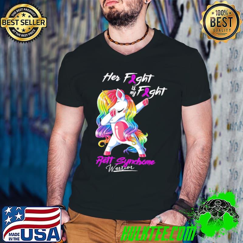 Her fight is my fight rett syndrome warrior classic shirt