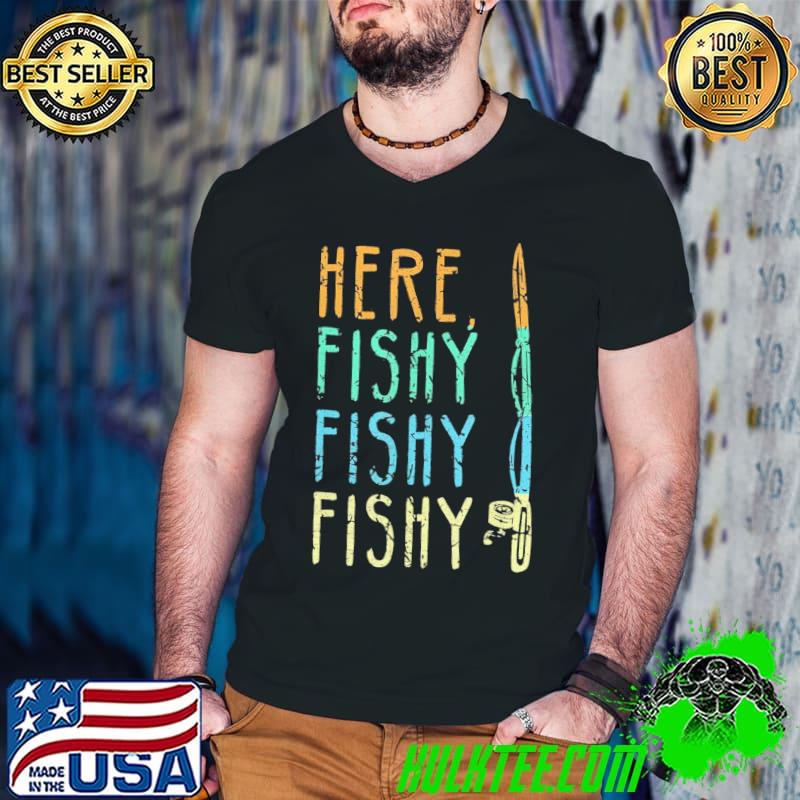 Here fishy fishy fishing lover classic shirt