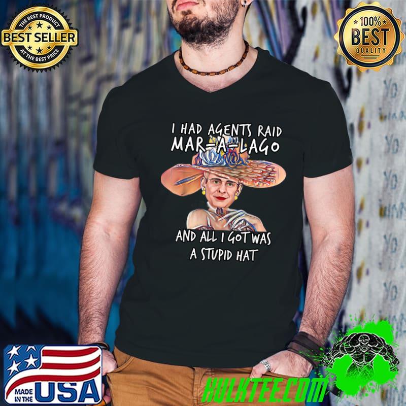 I Had Agents Raid Mar A Lago And All I Got Was A Stupid Hat Arrest Biden T-Shirt