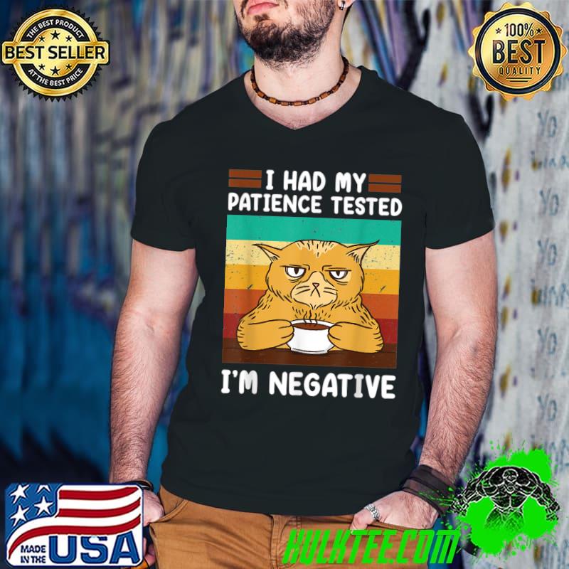 I Had My Patience Tested I'm Negative Cat Coffee Vintage T-Shirt