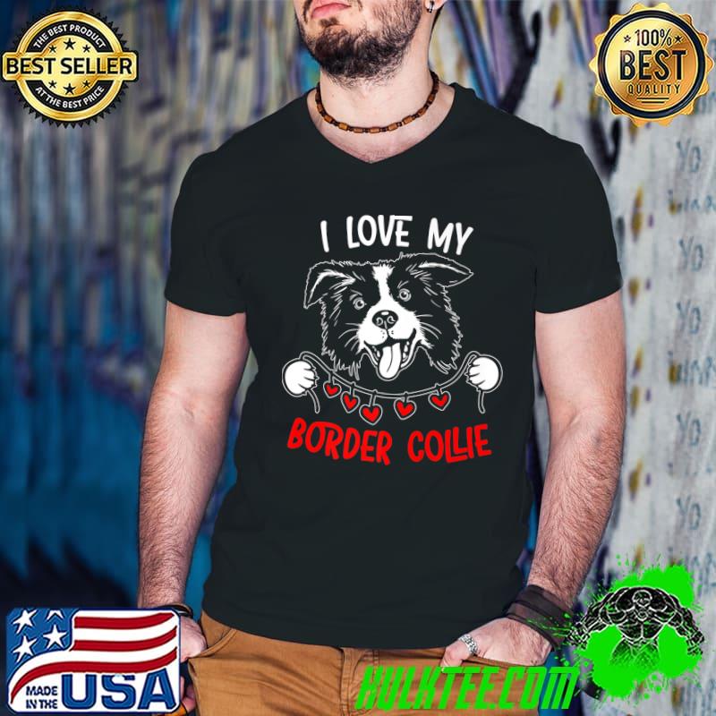 I Love My Border Collie Dog Lover Puppy Paw Love T-Shirt
