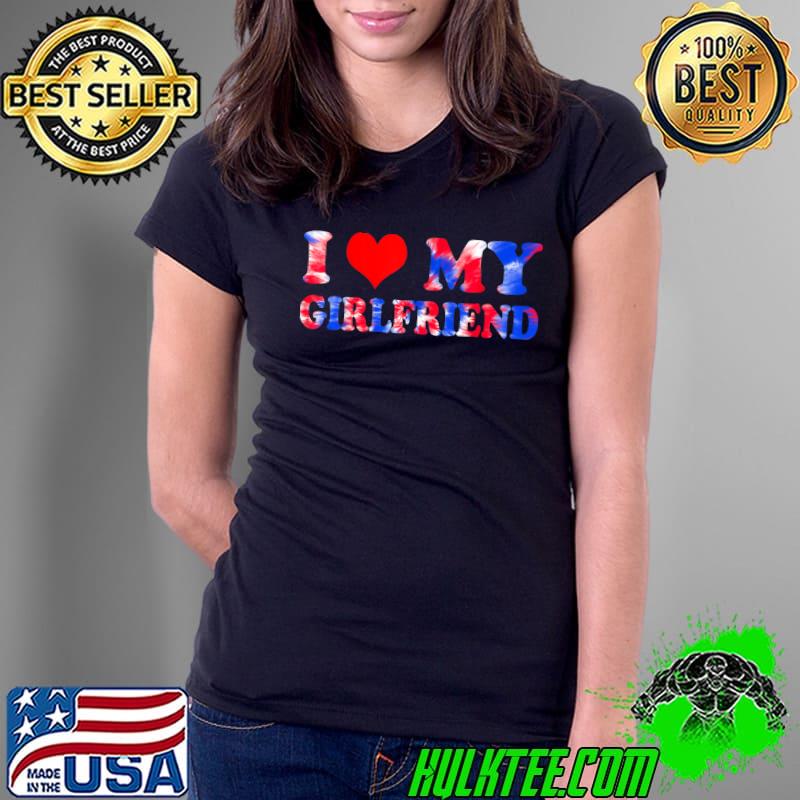 I Love My Girlfriend Tie Dye Usa Flag T-Shirt Ladies Tee I Love My Girlfriend Tie Dye Usa Flag T-Shirt Ladies Tee