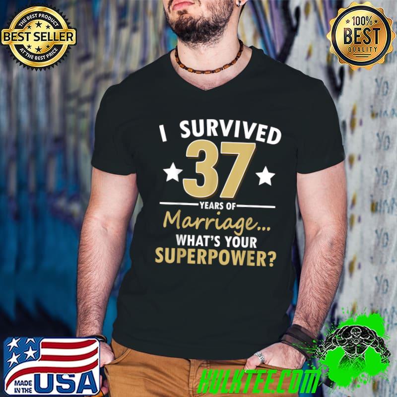 I Survived 37 Years Of Marriage What's Your Superpower 37th Wedding Anniversary T-Shirt