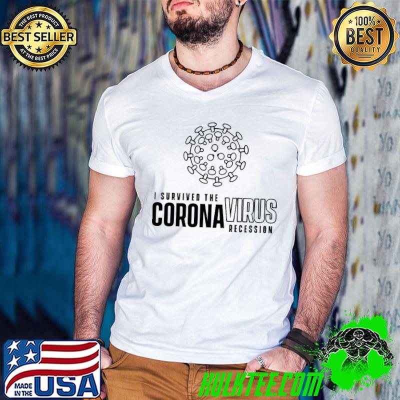 I survived the coronavirus recession classic shirt