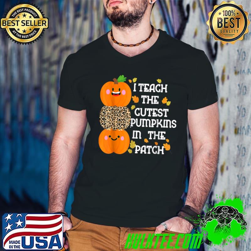 I Teach The Cutest Pumpkins In The Patch Leopard For Teacher Halloween T-Shirt