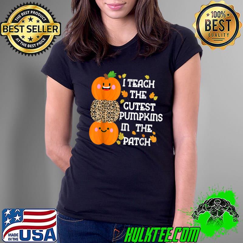 I Teach The Cutest Pumpkins In The Patch Leopard For Teacher Halloween T-Shirt Ladies Tee I Teach The Cutest Pumpkins In The Patch Leopard For Teacher Halloween T-Shirt Ladies Tee