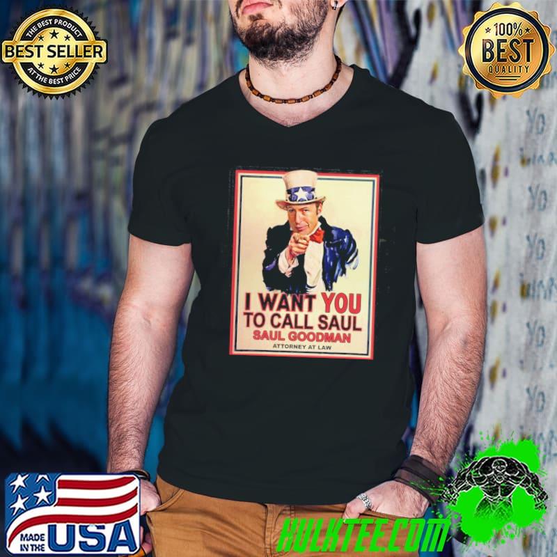 I want you to call saul goodman trending classic shirt