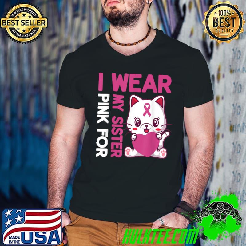 I wear pink for my sister kitten cute cat hug heart T-Shirt