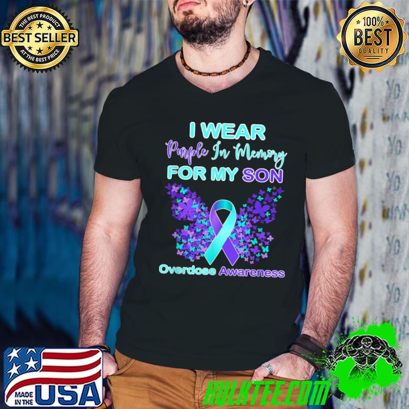 I Wear Purple In Memory For My Son Overdose Awareness Butterflies T-Shirt