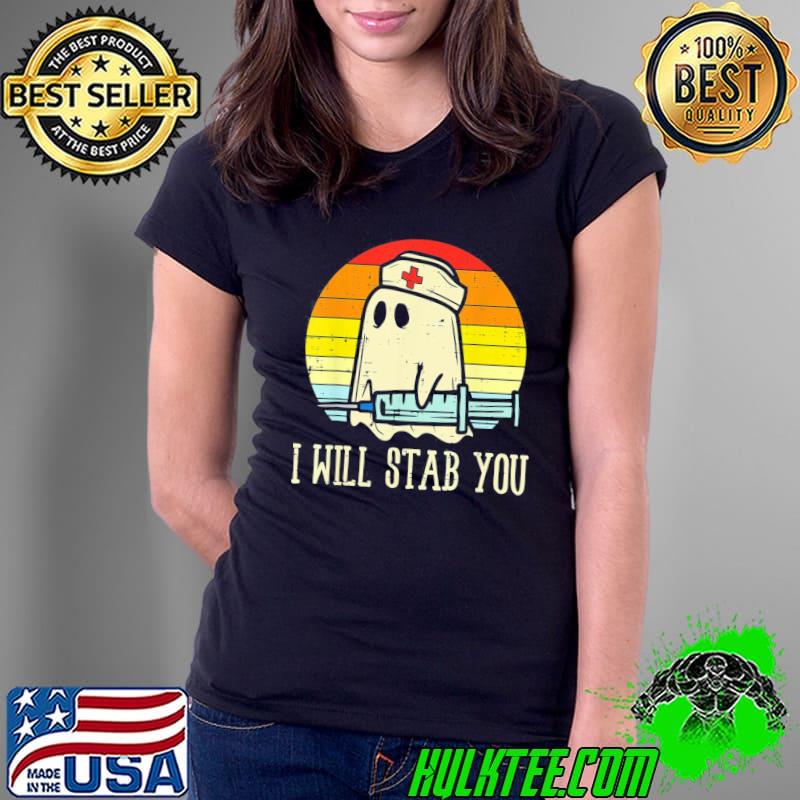 I will stab you ghost nurse retro halloween for nurses classic s Ladies Tee I will stab you ghost nurse retro halloween for nurses classic s Ladies Tee