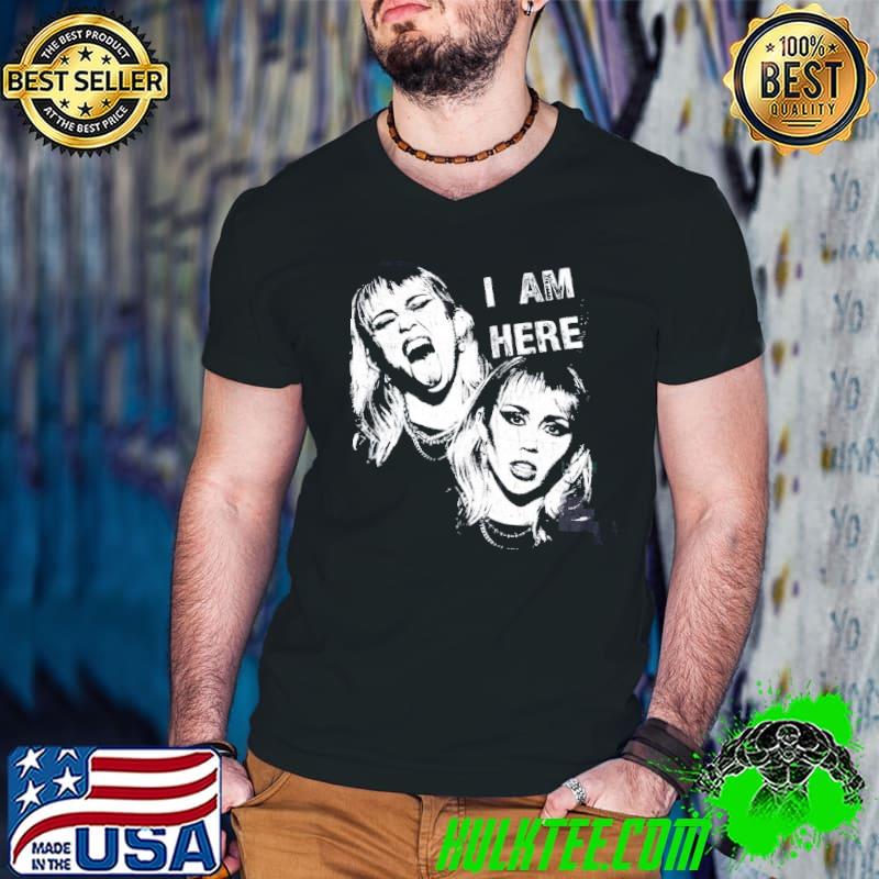 I'm here miley cyrus classic shirt