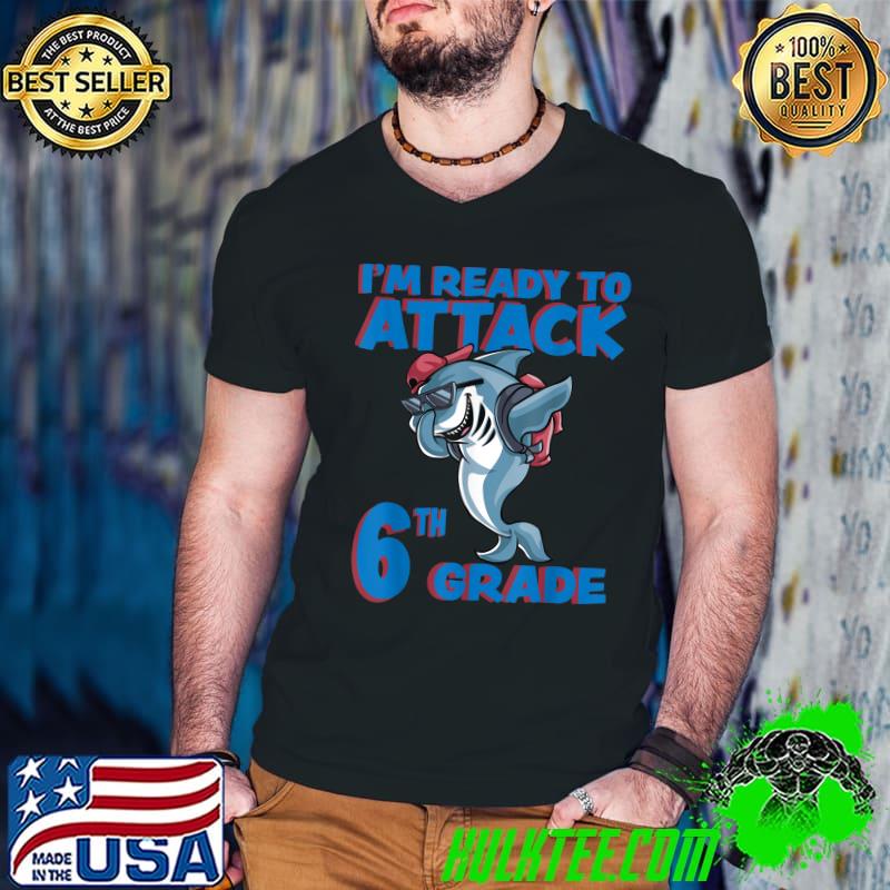 I'm Ready To Attack 6th Grade School Shark Dabbing T-Shirt