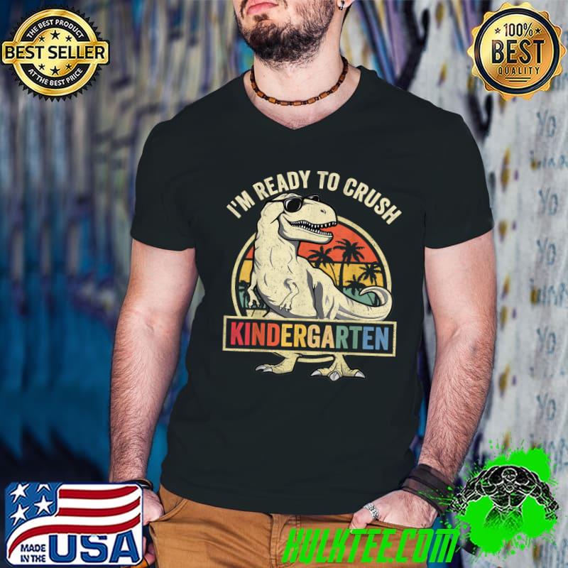 I'm Ready To Crush Kindergarten Back To School Dinosaur Vintage Sunset T-Shirt