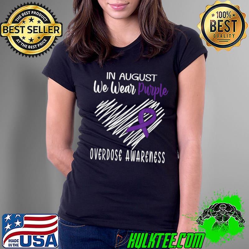 In August We Wear Purple Overdose Awareness Month Heart T-Shirt Ladies Tee In August We Wear Purple Overdose Awareness Month Heart T-Shirt Ladies Tee