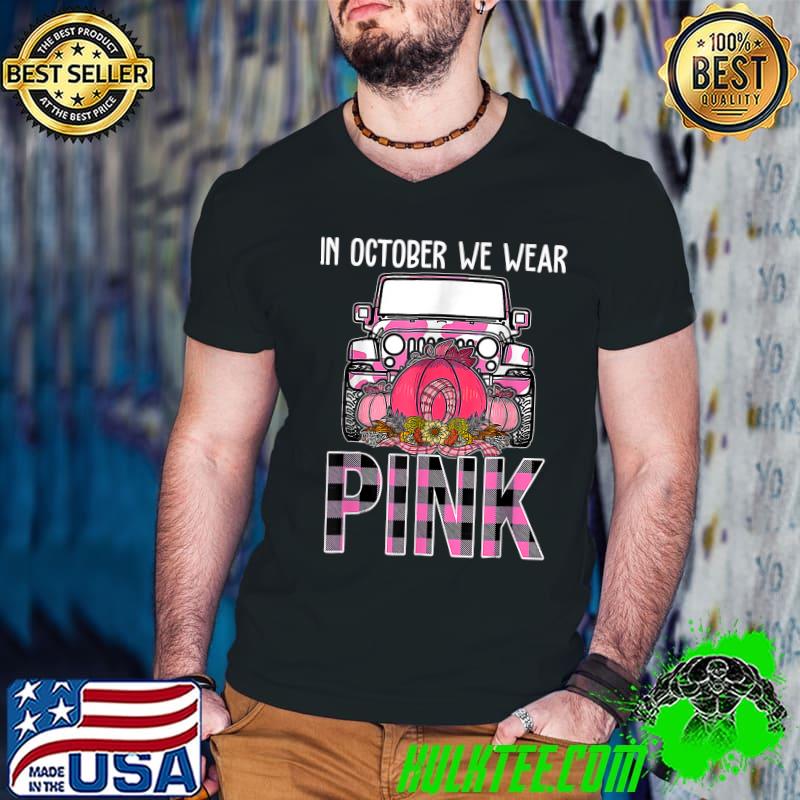 In October We Wear Pink Truck Flowers Breast Cancer Awareness T-Shirt