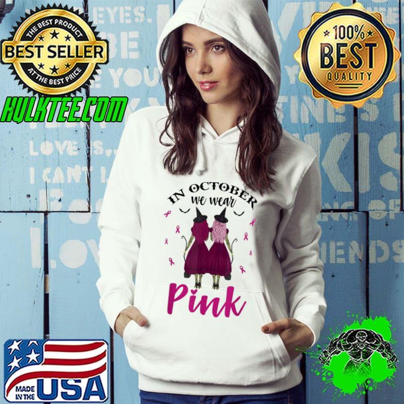 In october we wear pink witches breast cancer awareness classic s Hoodie In october we wear pink witches breast cancer awareness classic s Hoodie