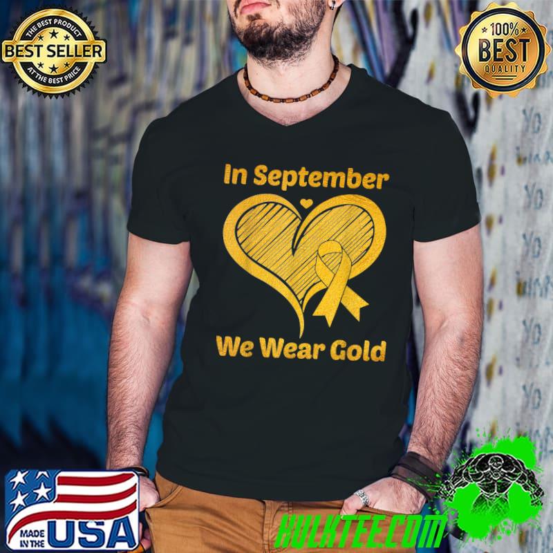 In September We Wear Gold Heart Childhood Cancer Awareness T-Shirt