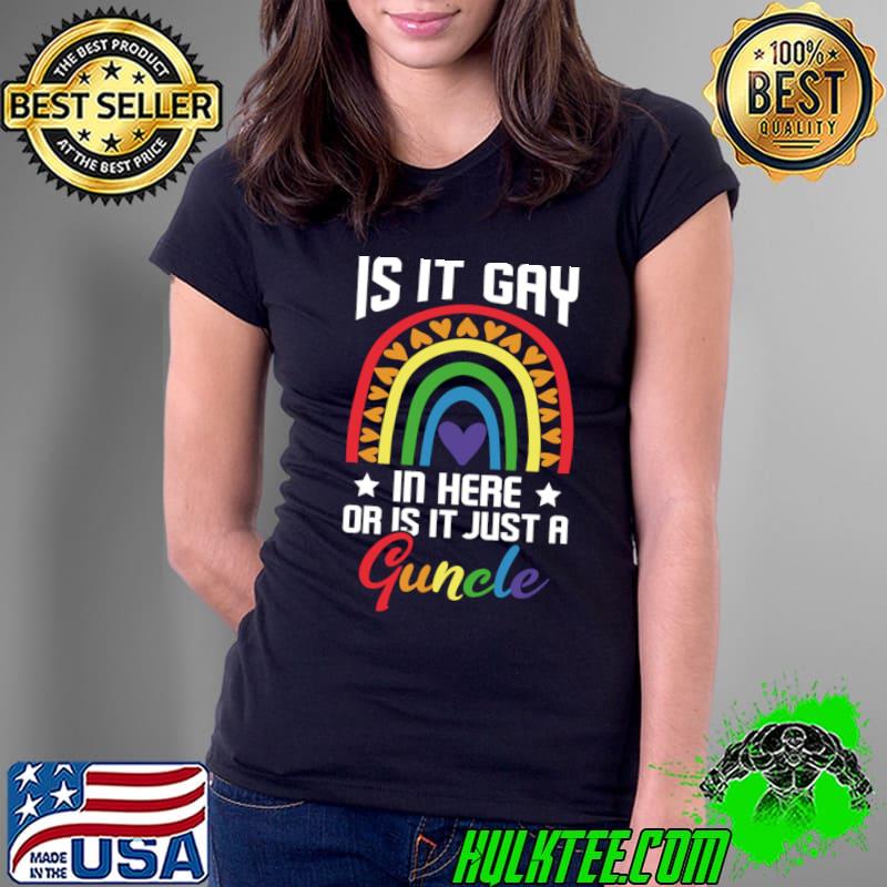 Is It Gay In Here Or Just A Guncle Gay Uncle Rainbow T-Shirt Ladies Tee Is It Gay In Here Or Just A Guncle Gay Uncle Rainbow T-Shirt Ladies Tee
