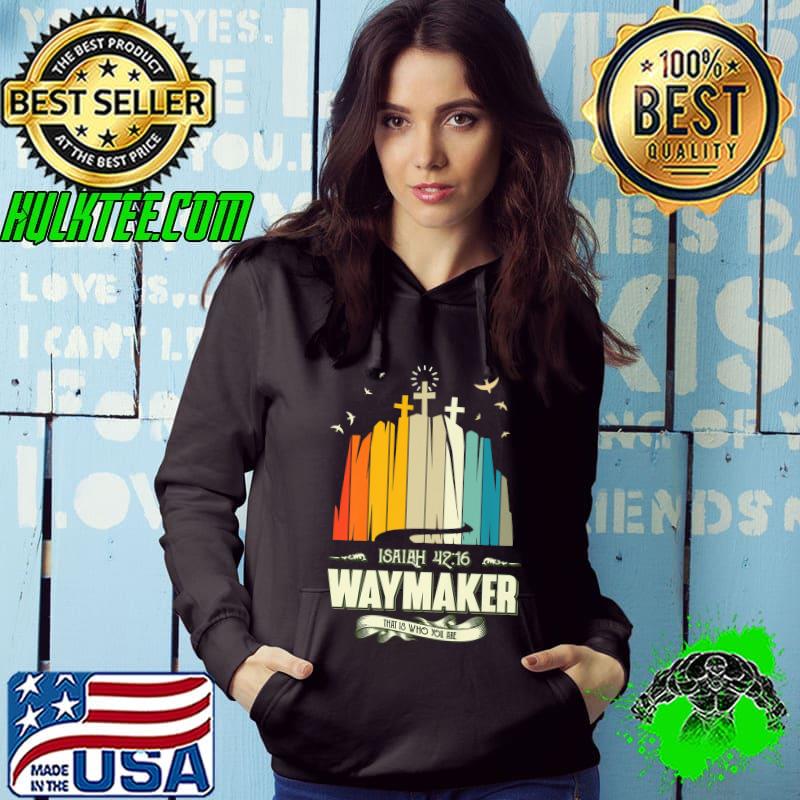 Isaiah Waymaker That Is Who Arr Cross Bird Vintage T-Shirt Hoodie Isaiah Waymaker That Is Who Arr Cross Bird Vintage T-Shirt Hoodie
