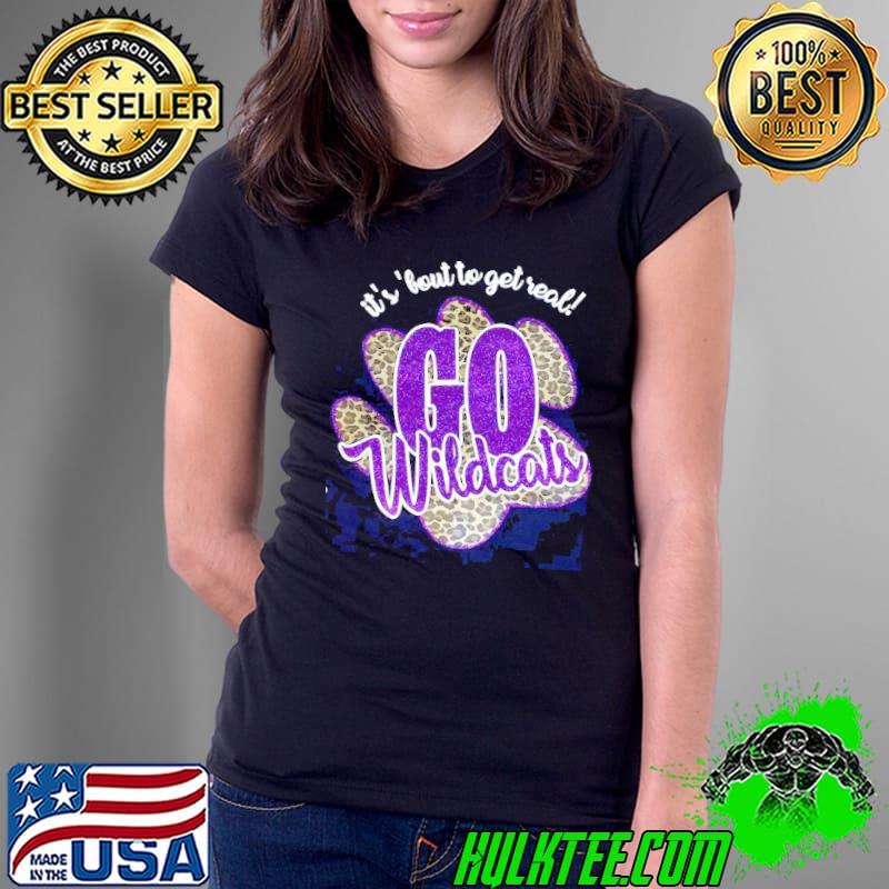 It's 'Bout To Get Real Go Wildcats Shirt Ladies Tee It's 'Bout To Get Real Go Wildcats Shirt Ladies Tee