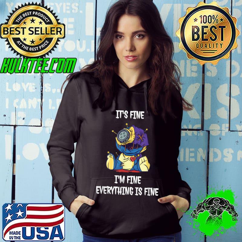 It's Fine I'm Fine Everything Is Fine Voodoo Doll T-Shirt Hoodie It's Fine I'm Fine Everything Is Fine Voodoo Doll T-Shirt Hoodie