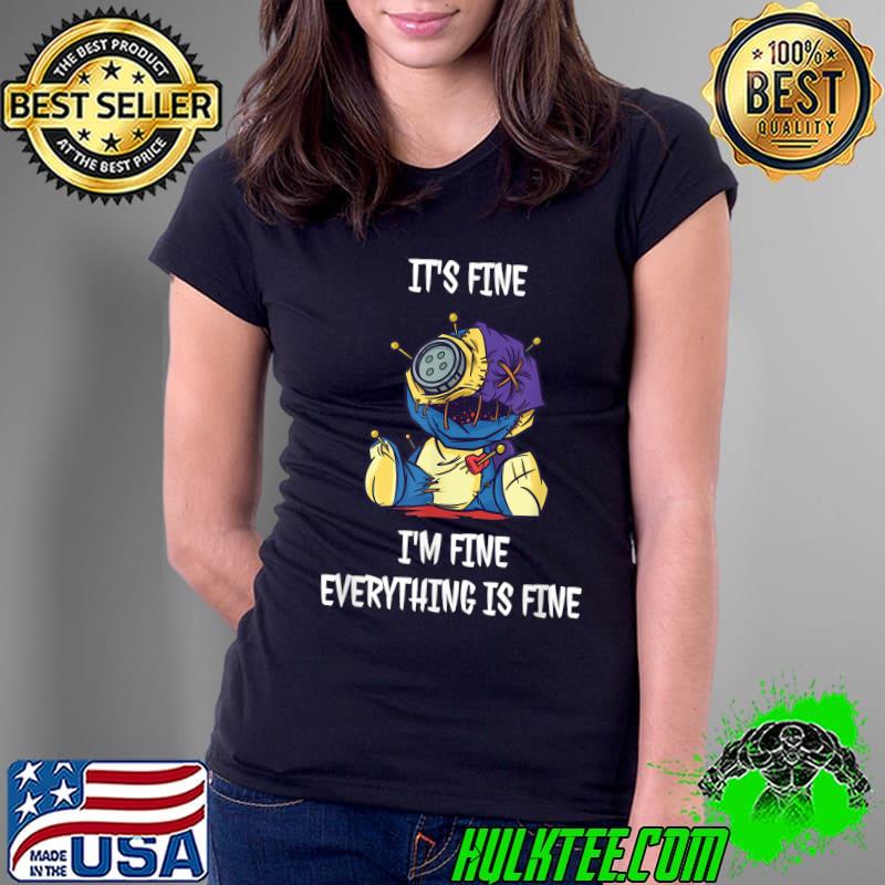 It's Fine I'm Fine Everything Is Fine Voodoo Doll T-Shirt Ladies Tee It's Fine I'm Fine Everything Is Fine Voodoo Doll T-Shirt Ladies Tee