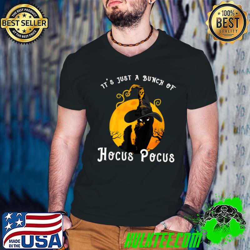 It's Just A Bunch Of Hocus Pocus Black Cat Moon Halloween Costume T-Shirt