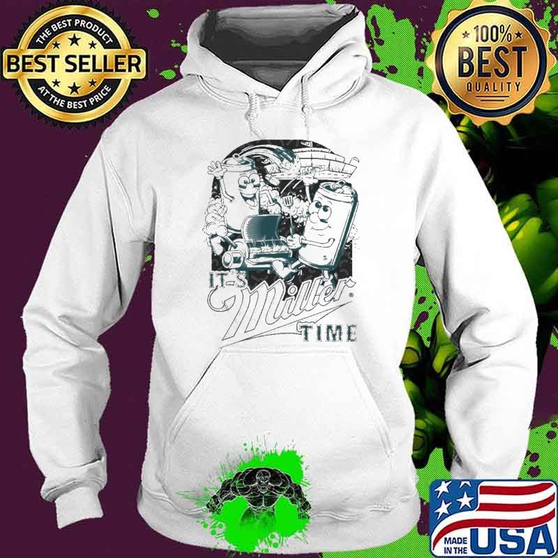 It’s Miller Time Philadelphia Eagles Football Shirt Hoodie It’s Miller Time Philadelphia Eagles Football Shirt Hoodie