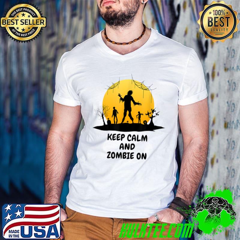 Keep Calm And Zombie On Halloween Scary Zombies Moon T-Shirt