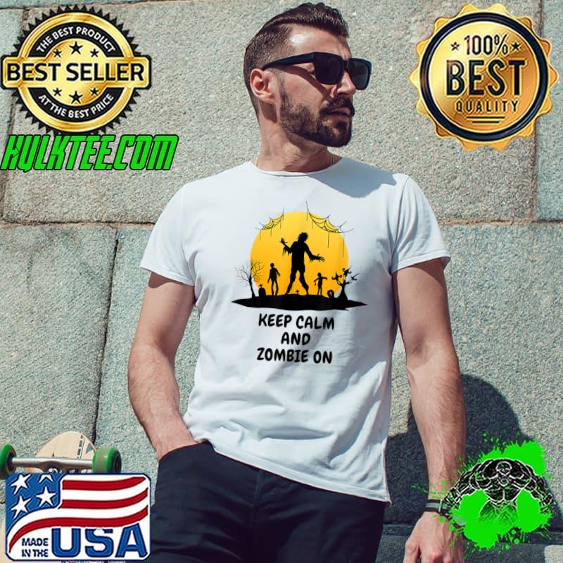 Keep Calm And Zombie On Halloween Scary Zombies Moon T-Shirt Unisex Keep Calm And Zombie On Halloween Scary Zombies Moon T-Shirt Unisex