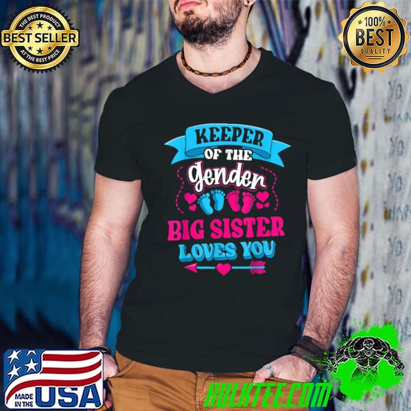 Keeper Of The Gender Big Sister Loves You Gender Reveal Baby T-Shirt
