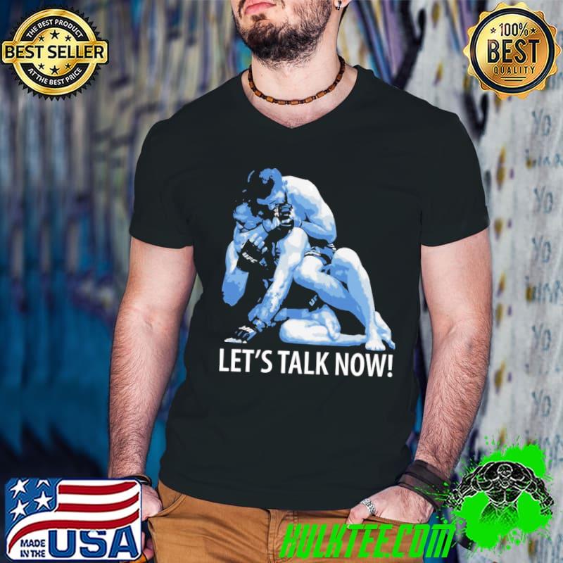Khabib nurmagomedov let's talk now classic shirt